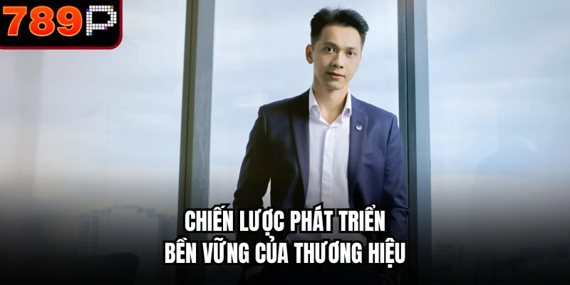 Chiến lược phát triển bền vững của thương hiệu