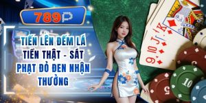 Tiến Lên Đếm Lá Tiền Thật 789P - Sát Phạt Đỏ Đen Nhận Thưởng